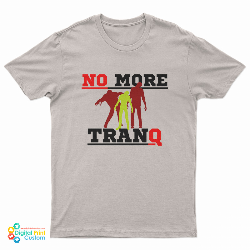 No More Tranq T-Shirt