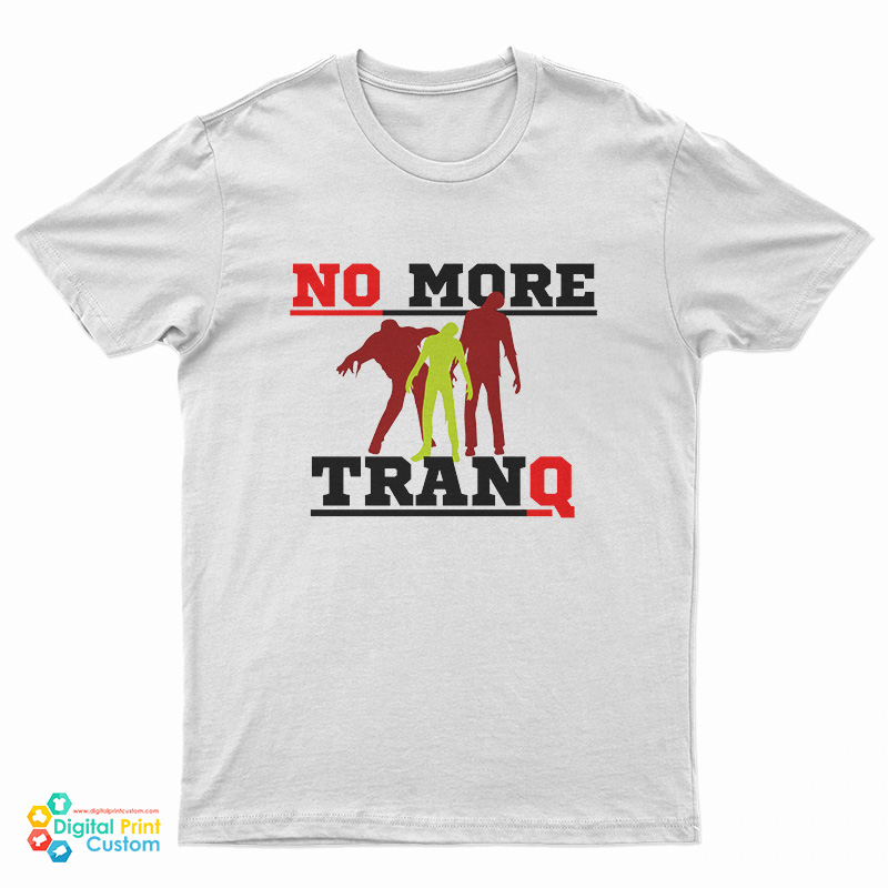 No More Tranq T-Shirt