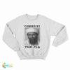 Osama Bin Laden Funded By The Cia Sweatshirt