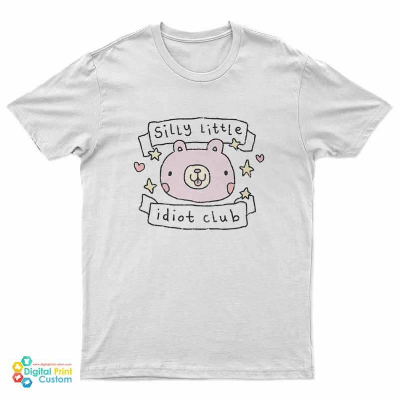 Silly Little Idiot Club T-Shirt