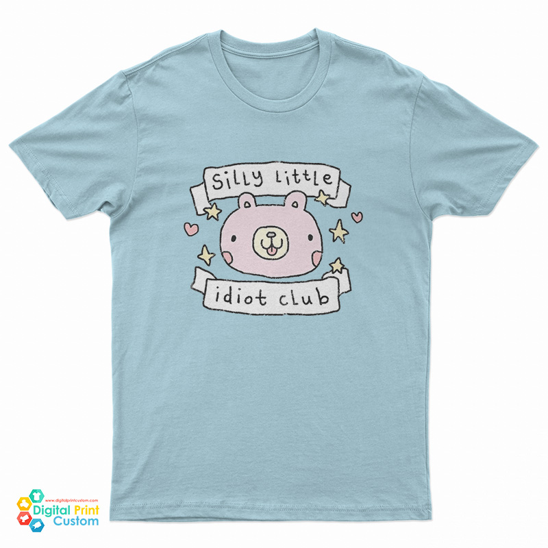 Silly Little Idiot Club T-Shirt