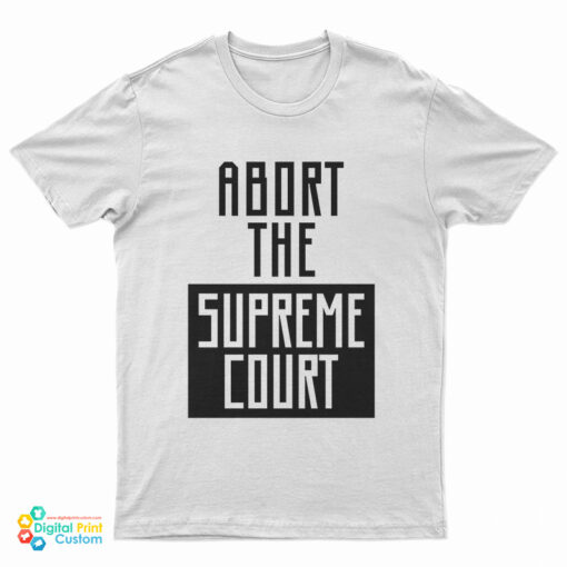 Abort The Supreme Court Hayley Williams T-Shirt