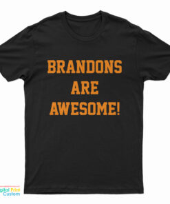Brandons Are Awesome T-Shirt