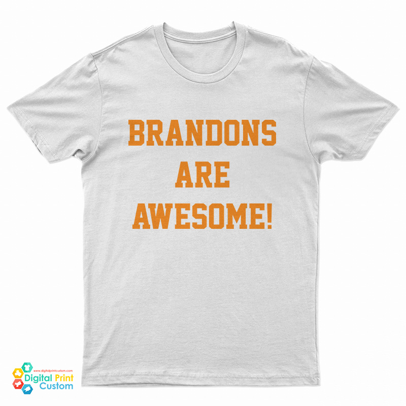 Brandons Are Awesome T-Shirt