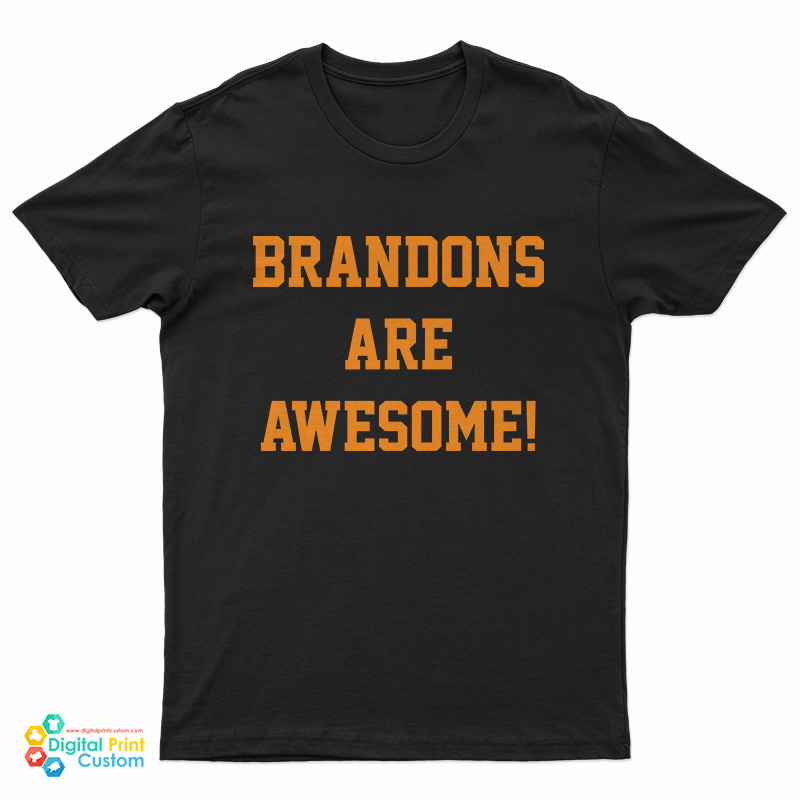 Brandons Are Awesome T-Shirt