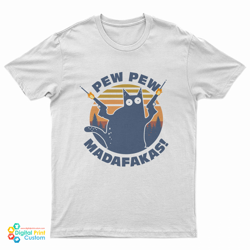 Cat Pew Pew Madafakas T-Shirt
