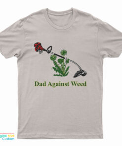 Dads Against Weed T-Shirt