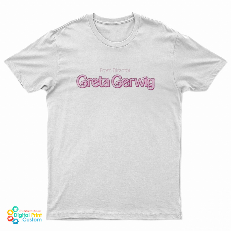 From Director Greta Gerwig T-Shirt