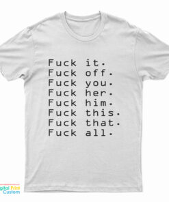 Fuck Off For Everything Rude Party T-Shirt
