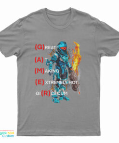GAMER Great At Making Extremely Hot Girls Cum T-Shirt