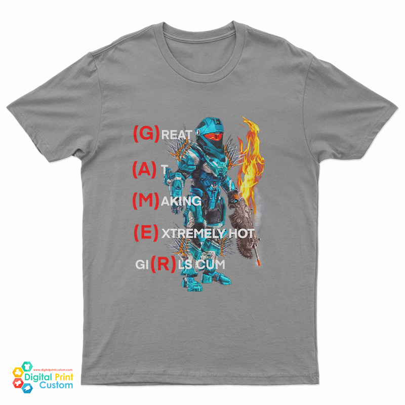 GAMER Great At Making Extremely Hot Girls Cum T-Shirt