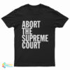 Hayley Williams Abort The Supreme Court T-Shirt