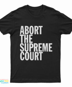 Hayley Williams Abort The Supreme Court T-Shirt