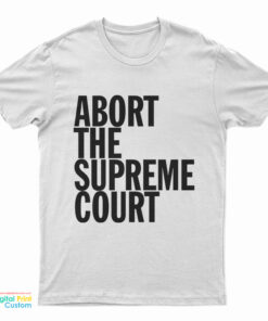 Hayley Williams Abort The Supreme Court T-Shirt