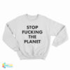 Hayley Williams Stop Fucking The Planet Sweatshirt