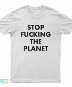 Hayley Williams Stop Fucking The Planet T-Shirt