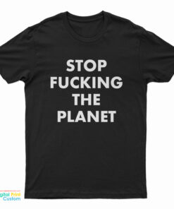 Hayley Williams Stop Fucking The Planet T-Shirt