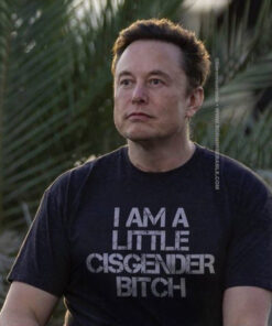 I Am A Little Cisgender Bitch T-Shirt