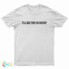 I'll See You In Court T-Shirt