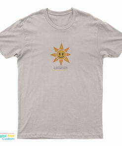 I’m Just One Big Fucking Ray Of Sunshine Aren’t T-Shirt