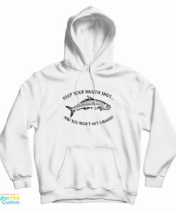 Keep Your Mouth Shut And You Won't Get Caught Hoodie