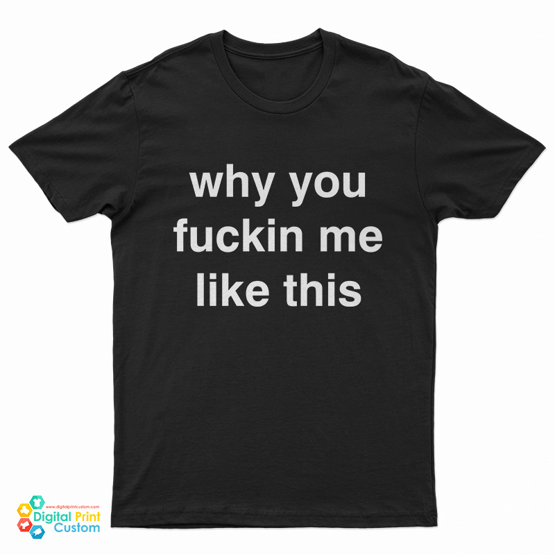 Lil Nas X Why You Fuckin Me Like This T-Shirt