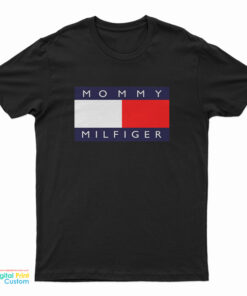 Mommy Milfiger Parody Logo T-Shirt