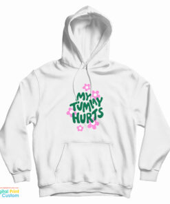My Tummy Hurts Hoodie