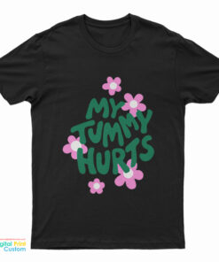 My Tummy Hurts T-Shirt