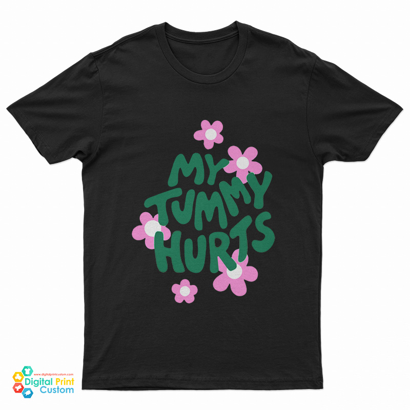 My Tummy Hurts T-Shirt