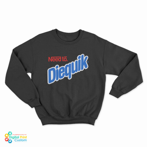 Nestle Nesquik Need To Diequik Sweatshirt