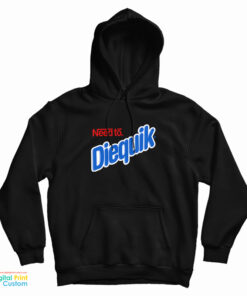 Nestle Nesquik Need To Diequik Hoodie