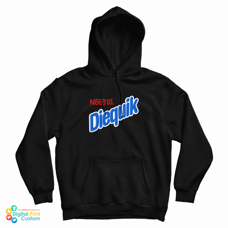 Nestle Nesquik Need To Diequik Hoodie