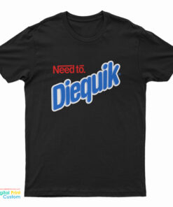Nestle Nesquik Need To Diequik T-Shirt