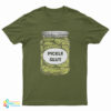 Pickle Slut T-Shirt