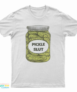 Pickle Slut T-Shirt