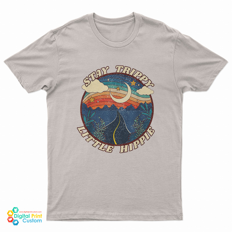Stay Trippy Little Hippie T-Shirt