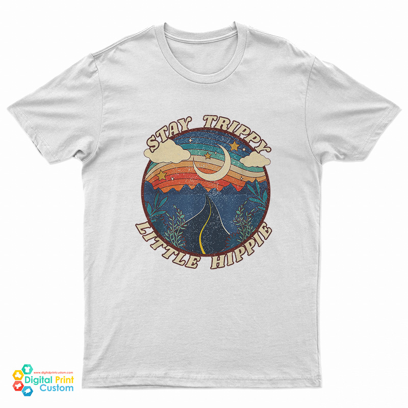 Stay Trippy Little Hippie T-Shirt