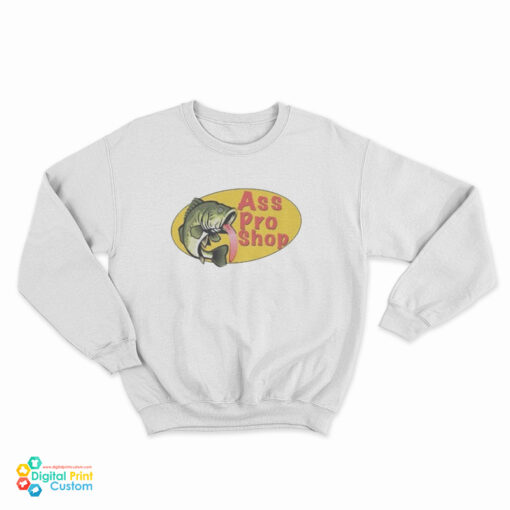 Ass Pro Shop Logo Parody Sweatshirt