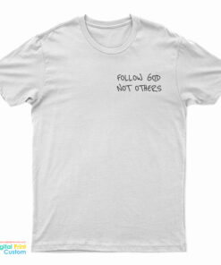 Bryce James Wearing Follow God Not Others T-Shirt