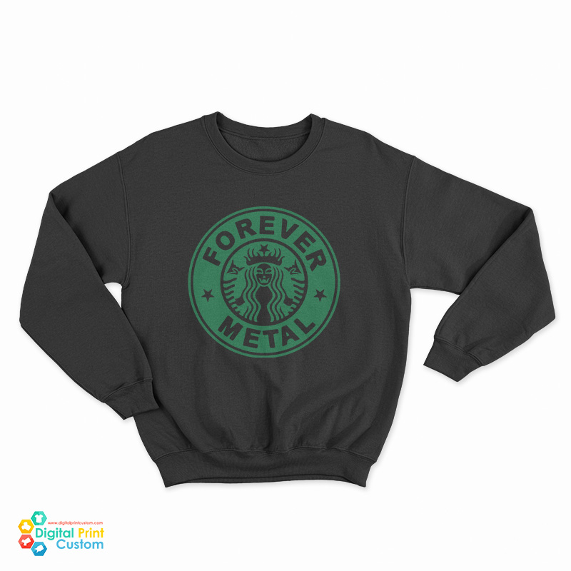 Forever Metal Starbucks Parody Logo Sweatshirt