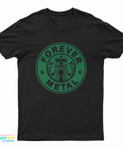 Forever Metal Starbucks Parody Logo T-Shirt