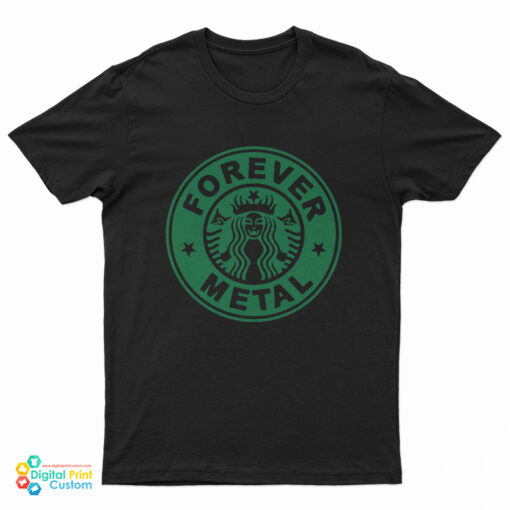 Forever Metal Starbucks Parody Logo T-Shirt