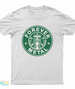 Forever Metal Starbucks Parody Logo T-Shirt