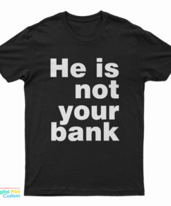Israel Adesanya He Is Not Your Bank T-Shirt