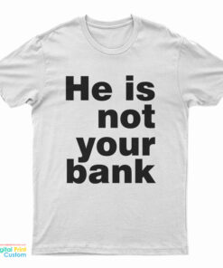 Israel Adesanya He Is Not Your Bank T-Shirt