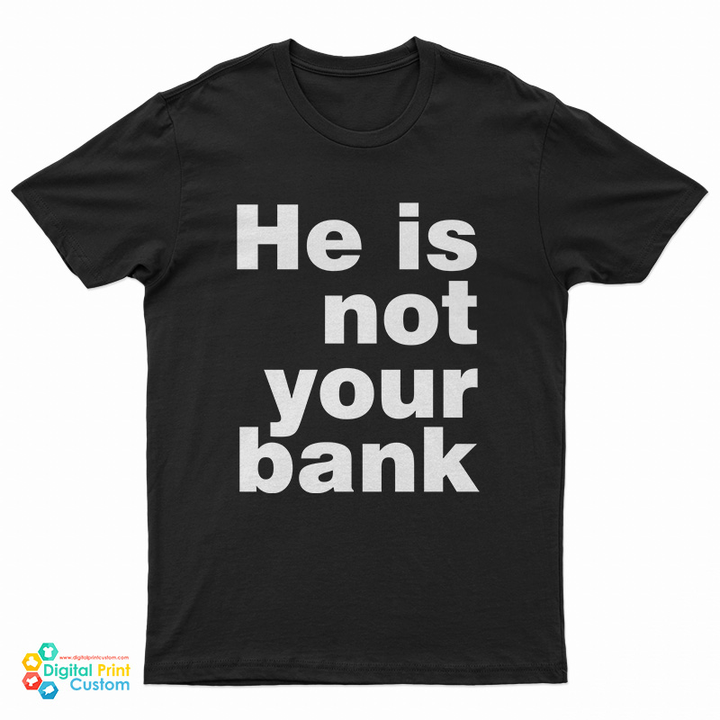 Israel Adesanya He Is Not Your Bank T-Shirt