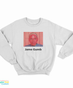 Jame Gumb Sweatshirt