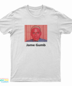 Jame Gumb T-Shirt
