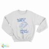 Johnny Ramone The Rabbit Is Running At Hollywood Dog Track Sweatshirt